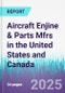 Aircraft Enjine & Parts Mfrs in the United States and Canada - Product Thumbnail Image