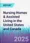 Nursing Homes & Assisted Living in the United States and Canada - Product Thumbnail Image