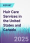 Hair Care Services in the United States and Canada - Product Image