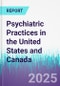 Psychiatric Practices in the United States and Canada - Product Thumbnail Image