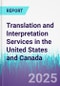 Translation and Interpretation Services in the United States and Canada - Product Thumbnail Image