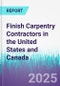 Finish Carpentry Contractors in the United States and Canada - Product Image