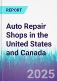 Auto Repair Shops in the United States and Canada- Product Image