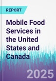 Mobile Food Services in the United States and Canada- Product Image