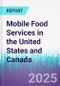Mobile Food Services in the United States and Canada - Product Thumbnail Image