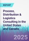 Process, Distribution & Logistics Consulting in the United States and Canada - Product Thumbnail Image