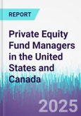 Private Equity Fund Managers in the United States and Canada- Product Image