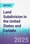 Land Subdivision in the United States and Canada - Product Image