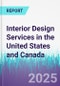Interior Design Services in the United States and Canada - Product Image