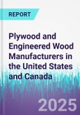 Plywood and Engineered Wood Manufacturers in the United States and Canada- Product Image