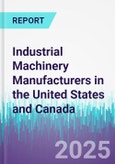 Industrial Machinery Manufacturers in the United States and Canada- Product Image