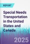 Special Needs Transportation in the United States and Canada - Product Thumbnail Image