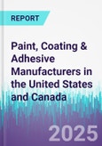 Paint, Coating & Adhesive Manufacturers in the United States and Canada- Product Image