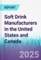 Soft Drink Manufacturers in the United States and Canada - Product Thumbnail Image