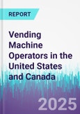 Vending Machine Operators in the United States and Canada- Product Image