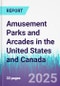 Amusement Parks and Arcades in the United States and Canada - Product Thumbnail Image