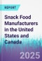 Snack Food Manufacturers in the United States and Canada - Product Thumbnail Image