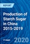 Production of Starch Sugar in China 2015-2019 - Product Thumbnail Image