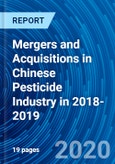 Mergers and Acquisitions in Chinese Pesticide Industry in 2018-2019- Product Image
