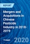 Mergers and Acquisitions in Chinese Pesticide Industry in 2018-2019 - Product Thumbnail Image