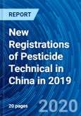 New Registrations of Pesticide Technical in China in 2019- Product Image