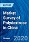 Market Survey of Polydextrose in China - Product Thumbnail Image