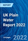 UK Plain Water Report 2022- Product Image