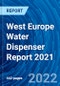 West Europe Water Dispenser Report 2021 - Product Thumbnail Image