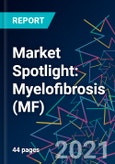 Market Spotlight: Myelofibrosis (MF)- Product Image
