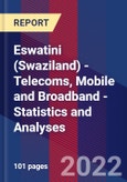 Eswatini (Swaziland) - Telecoms, Mobile and Broadband - Statistics and Analyses- Product Image