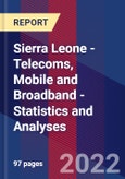 Sierra Leone - Telecoms, Mobile and Broadband - Statistics and Analyses- Product Image