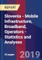 Slovenia - Mobile Infrastructure, Broadband, Operators - Statistics and Analyses - Product Thumbnail Image