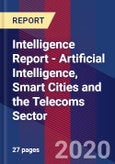 Intelligence Report - Artificial Intelligence, Smart Cities and the Telecoms Sector- Product Image