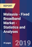 Malaysia - Fixed Broadband Market - Statistics and Analyses- Product Image