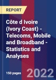 Côte d Ivoire (Ivory Coast) - Telecoms, Mobile and Broadband - Statistics and Analyses- Product Image