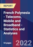 French Polynesia - Telecoms, Mobile and Broadband - Statistics and Analyses- Product Image