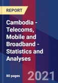 Cambodia - Telecoms, Mobile and Broadband - Statistics and Analyses- Product Image