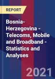 Bosnia-Herzegovina - Telecoms, Mobile and Broadband - Statistics and Analyses- Product Image