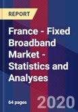 France - Fixed Broadband Market - Statistics and Analyses- Product Image