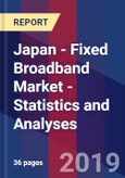 Japan - Fixed Broadband Market - Statistics and Analyses- Product Image