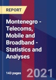 Montenegro - Telecoms, Mobile and Broadband - Statistics and Analyses- Product Image