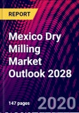 Mexico Dry Milling Market Outlook 2028- Product Image