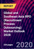 Global and Southeast Asia RPO (Recruitment Process Outsourcing) Market Outlook 2028- Product Image