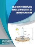 Solar Chimney Power Plants: Numerical Investigations and Experimental Validation- Product Image