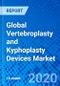 Global Vertebroplasty and Kyphoplasty Devices Market - Product Thumbnail Image