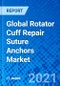 Global Rotator Cuff Repair Suture Anchors Market - Product Image