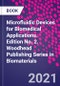 Microfluidic Devices for Biomedical Applications. Edition No. 2. Woodhead Publishing Series in Biomaterials - Product Thumbnail Image