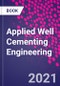Applied Well Cementing Engineering - Product Image
