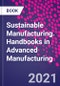 Sustainable Manufacturing. Handbooks in Advanced Manufacturing - Product Thumbnail Image
