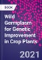 Wild Germplasm for Genetic Improvement in Crop Plants - Product Image